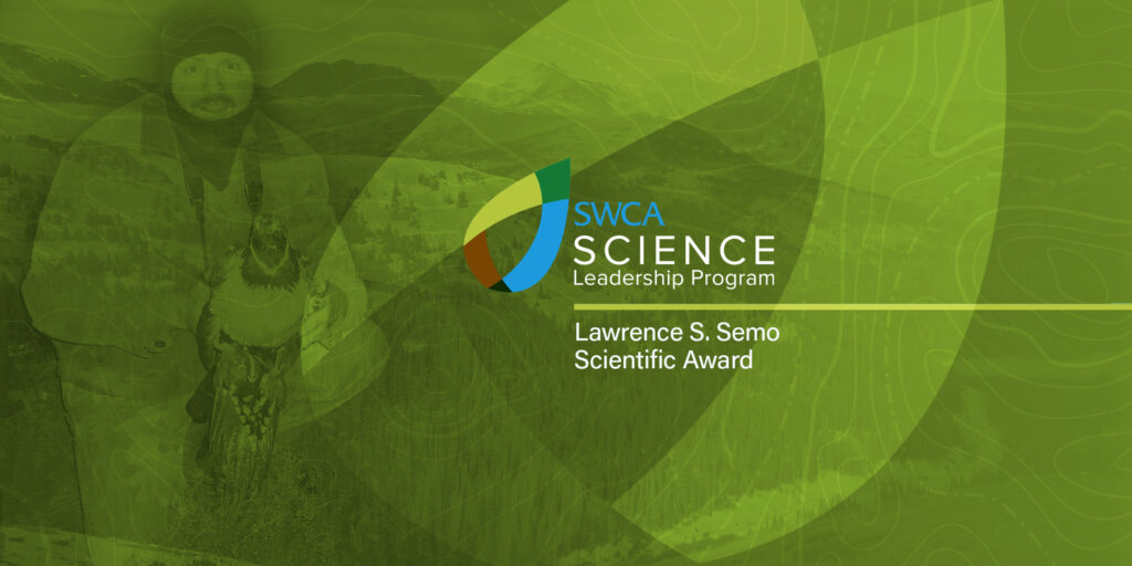 Landscape photo with the words SWCA Science Leadership Program | Lawrence S. SEMO Scientific Award with a mountain landscape in the background with former SWCA Employee Lawrence S. Semo holding a bird in his hands.